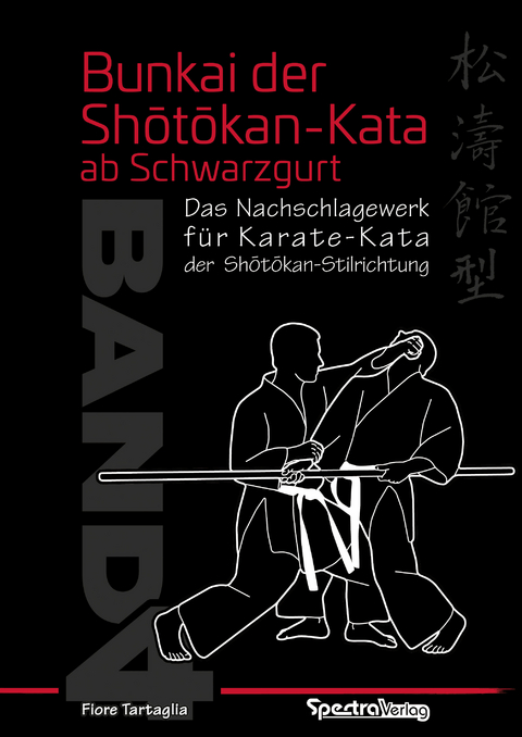 Bunkai der Shotokan Kata ab Schwarzgurt / Band 4 - Fiore Tartaglia