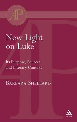 New Light on Luke - Shellard Barbara Shellard