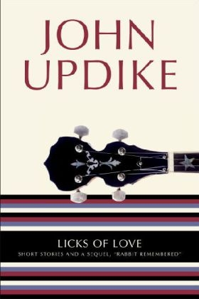 Licks of Love - John Updike