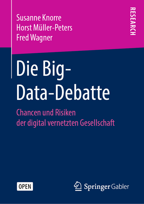 Die Big-Data-Debatte - Susanne Knorre, Horst Müller-Peters, Fred Wagner