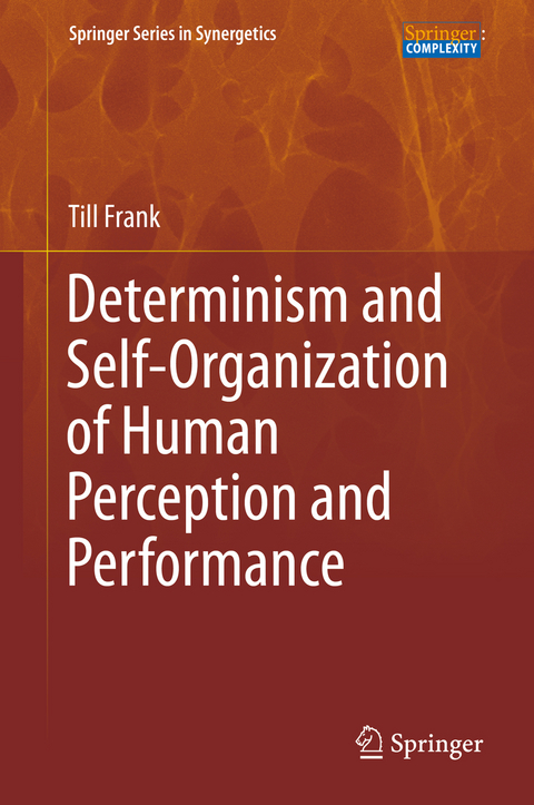 Determinism and Self-Organization of Human Perception and Performance - Till Frank