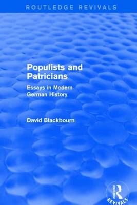 Populists and Patricians (Routledge Revivals) - David Blackbourn