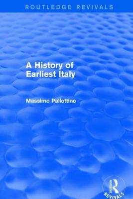 History of Earliest Italy (Routledge Revivals) - Missimo Pallottino