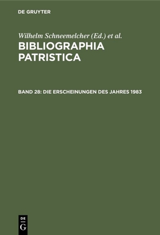 Bibliographia Patristica / Die Erscheinungen des Jahres 1983 - Wilhelm Schneemelcher; Knut Schäferdiek