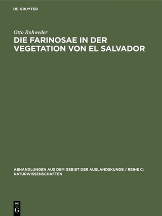 Die Farinosae in der Vegetation von El Salvador (Abhandlungen aus dem Gebiet der Auslandskunde / Reihe C: Naturwissenschaften, 61; 18, Band 61)