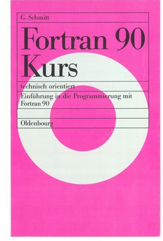 Fortran 90 Kurs - technisch orientiert - Günter Schmitt