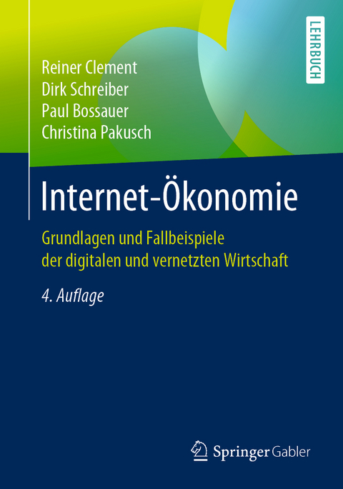 Internet-Ökonomie - Reiner Clement, Dirk Schreiber, Paul Bossauer, Christina Pakusch