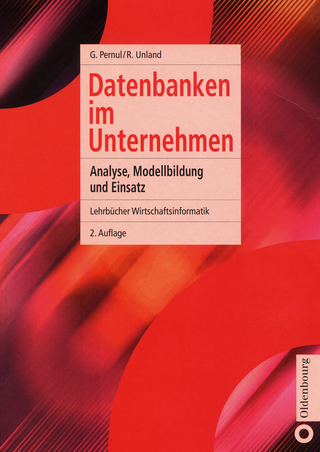Datenbanken im Unternehmen - Günther Pernul; Rainer Unland