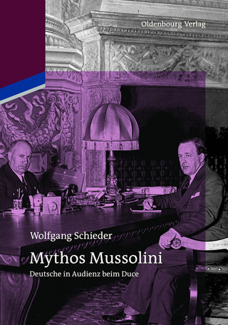 Mythos Mussolini - Wolfgang Schieder