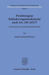 Preisbezogene Behinderungsmissbräuche nach Art. 102 AEUV. - Katalin Lehnhardt-Busche