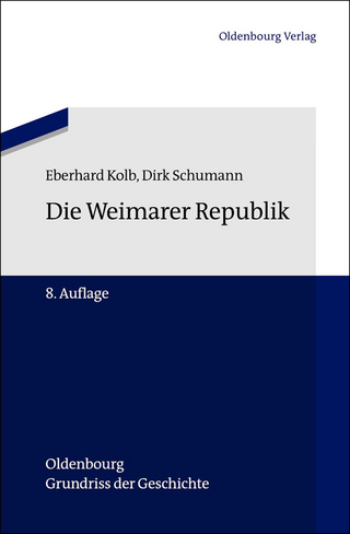 Die Weimarer Republik - Eberhard Kolb; Dirk Schumann