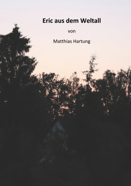 Eric aus dem Weltall - Matthias Hartung