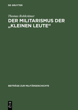 Der Militarismus der 'kleinen Leute' - Thomas Rohkrämer