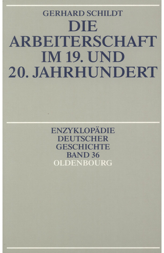Die Arbeiterschaft im 19. und 20. Jahrhundert - Gerhard Schildt