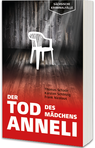 Der Tod des Mädchens Anneli - Thomas Schade, Karsten Schlinzig, Frank Nicolaus