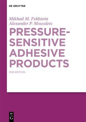 Pressure-Sensitive Adhesive Products - Mikhail M. Feldstein, Alexander P. Moscalets