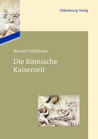 Die Römische Kaiserzeit - Werner Dahlheim