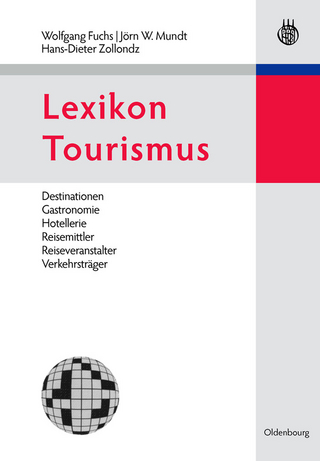 Lexikon Tourismus - Wolfgang Fuchs; Jörn W. Mundt; Hans-Dieter Zollondz