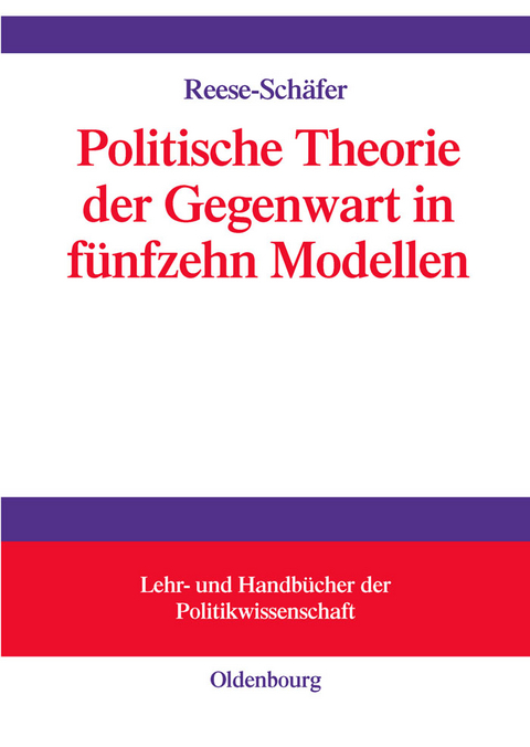 Politische Theorie der Gegenwart in achtzehn Modellen - Walter Reese-Schäfer