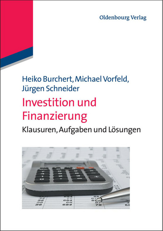 Investition und Finanzierung - Heiko Burchert; Michael Vorfeld; Jürgen Schneider