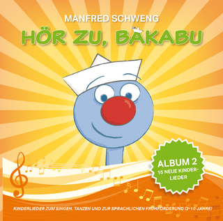 Hör zu, Bakabu - Album 2: Kinderlieder zum Singen, Tanzen und zur sprachlichen Frühförderung