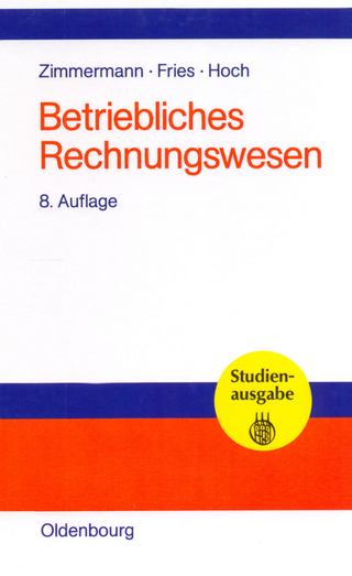 Betriebliches Rechnungswesen - Werner Zimmermann; Hans-Peter Fries; Gero Hoch
