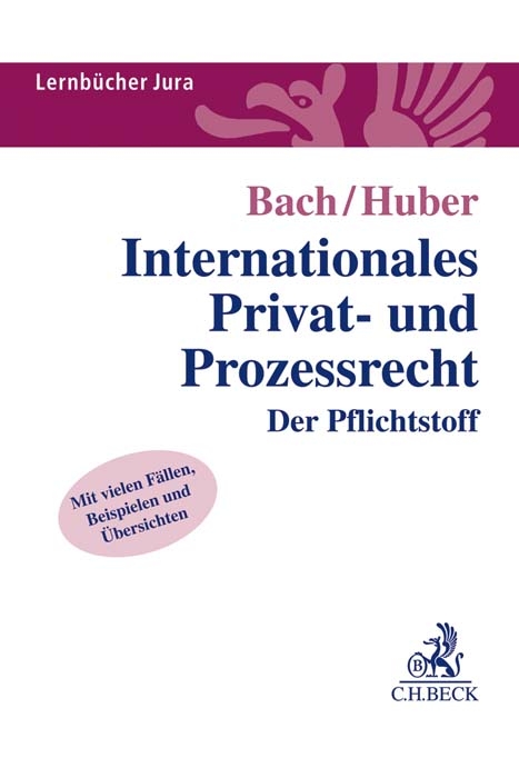 Internationales Privat- und Prozessrecht - Ivo Bach, Peter Huber
