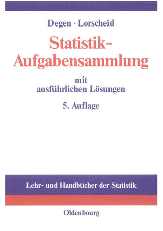 Statistik-Aufgabensammlung mit ausführlichen Lösungen - Horst Degen; Peter Lorscheid