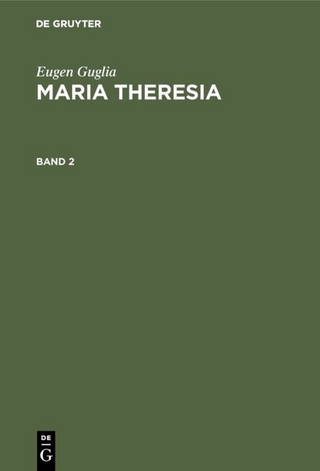 Eugen Guglia: Maria Theresia / Eugen Guglia: Maria Theresia. Band 2 - Eugen Guglia