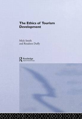 Ethics of Tourism Development - Rosaleen Duffy; Mick Smith