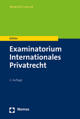 Examinatorium Internationales Privatrecht - Köhler, Andreas