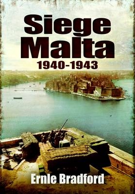 Siege Malta 1940-1943 - Bradford Ernle Bradford