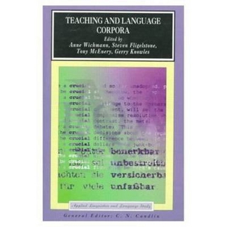 Teaching and Language Corpora - Steven Fligelstone; Anne Wichmann