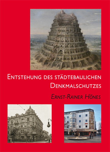 Entstehung des städtebaulichen Denkmalschutzes - Ernst-Rainer Hönes