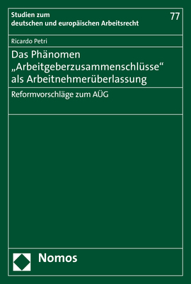 Das Phänomen "Arbeitgeberzusammenschlüsse" als Arbeitnehmerüberlassung - Ricardo Petri