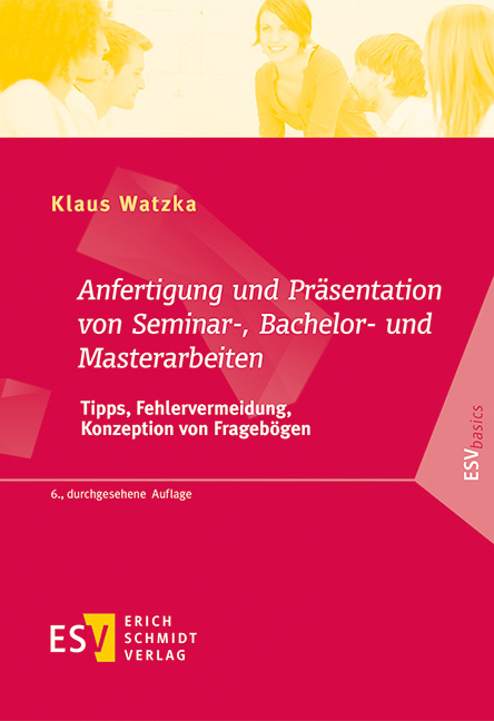 Anfertigung und Präsentation von Seminar-, Bachelor- und Masterarbeiten - Klaus Watzka