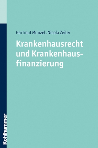 Krankenhausrecht und Krankenhausfinanzierung - Hartmut Münzel; Nicola Zeiler