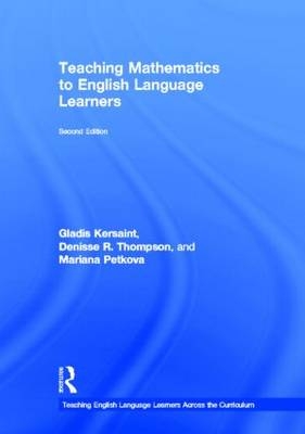 Teaching Mathematics to English Language Learners - Gladis Kersaint; Mariana Petkova; Denisse R. Thompson