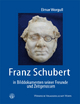 Franz Schubert in Bilddokumenten seiner Freunde und Zeitgenossen