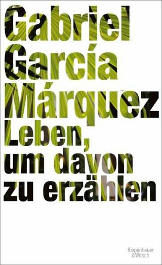 Leben, um davon zu erzählen - Gabriel García Márquez
