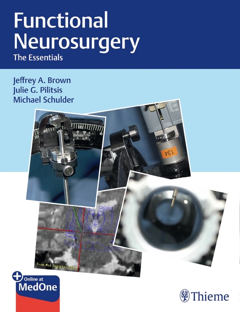 Functional Neurosurgery - Jeffrey A. Brown, Julie Pilitsis, Michael Schulder
