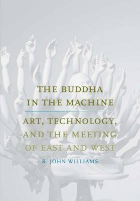 Buddha in the Machine - Williams R. John Williams