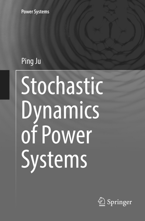 Stochastic Dynamics of Power Systems - Ping Ju