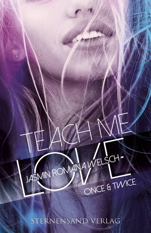 Teach me Love: ONCE & TWICE - Jasmin Romana Welsch