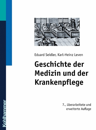 Geschichte der Medizin und der Krankenpflege - Eduard Seidler; Karl-Heinz Leven