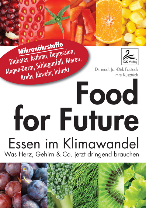 Food for Future - Jan-Dirk Dr. med Fauteck, Imre Kusztrich