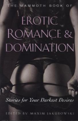 Mammoth Book of Erotic Romance and Domination - Maxim Jakubowski