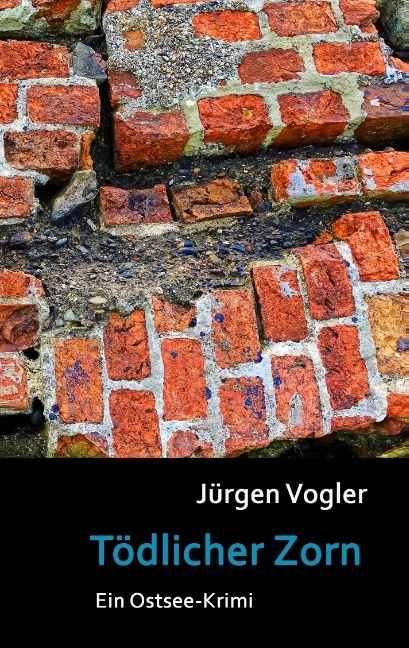 Tödlicher Zorn - Jürgen Vogler