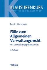 Fälle zum Allgemeinen Verwaltungsrecht - Ernst, Christian; Kämmerer, Jörn Axel