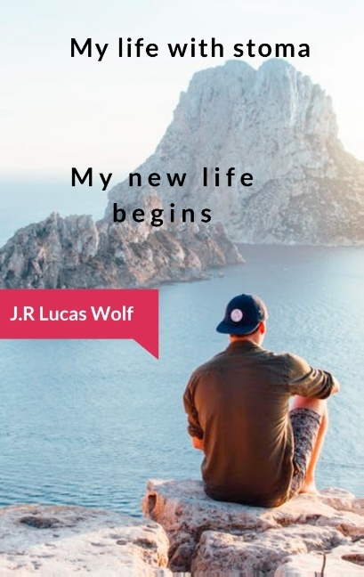 My life with stoma - J.R Lucas Wolf